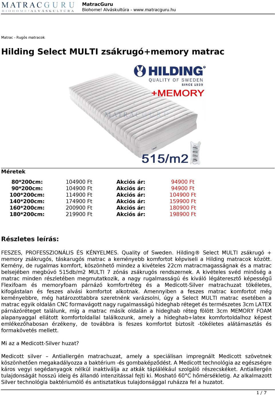 Hilding Select MULTI zsákrugó + memory zsákrugós, táskarugós matrac a keményebb komfortot képviseli a Hilding matracok között.