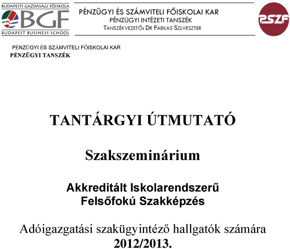 PÉNZÜGYI TANSZÉK TANTÁRGYI ÚTMUTATÓ Szakszeminárium Akkreditált