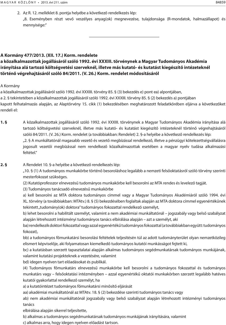 rendelete a közalkalmazottak jogállásáról szóló 1992. évi XXXIII.