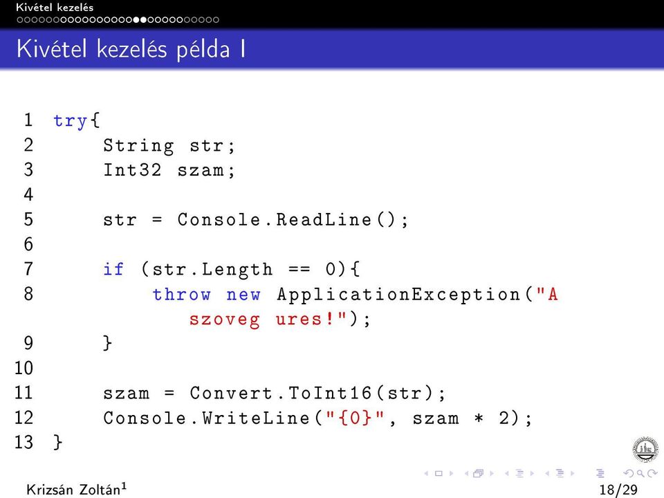 Length == 0) { 8 throw new ApplicationException ("A szoveg ures!