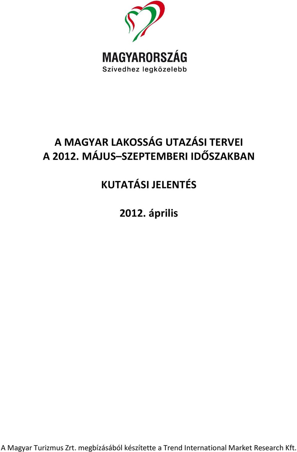 2012. április A Magyar Turizmus Zrt.