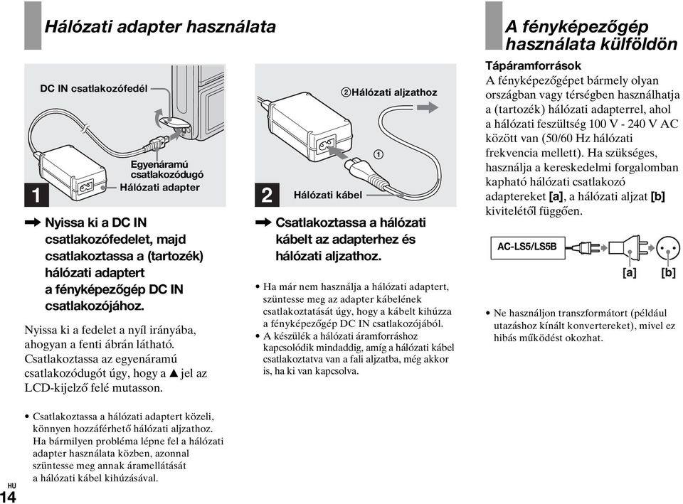 2 Hálózati kábel 2Hálózati aljzathoz 1, Csatlakoztassa a hálózati kábelt az adapterhez és hálózati aljzathoz.