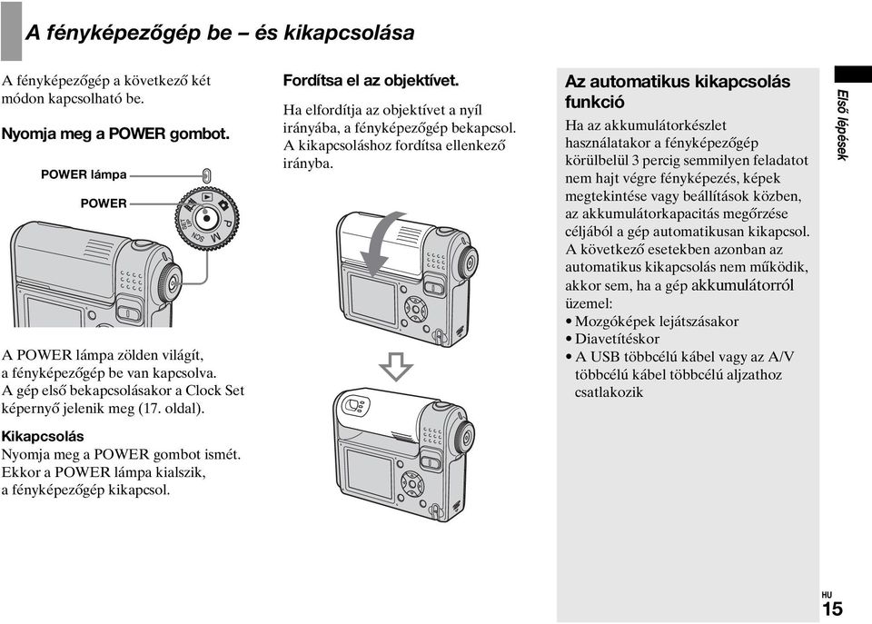 A kikapcsoláshoz fordítsa ellenkező irányba.