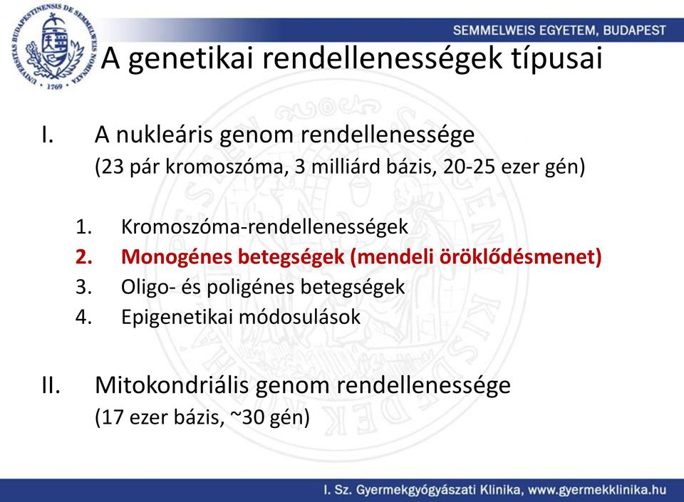 gén) 1. Kromoszóma-rendellenességek 2.