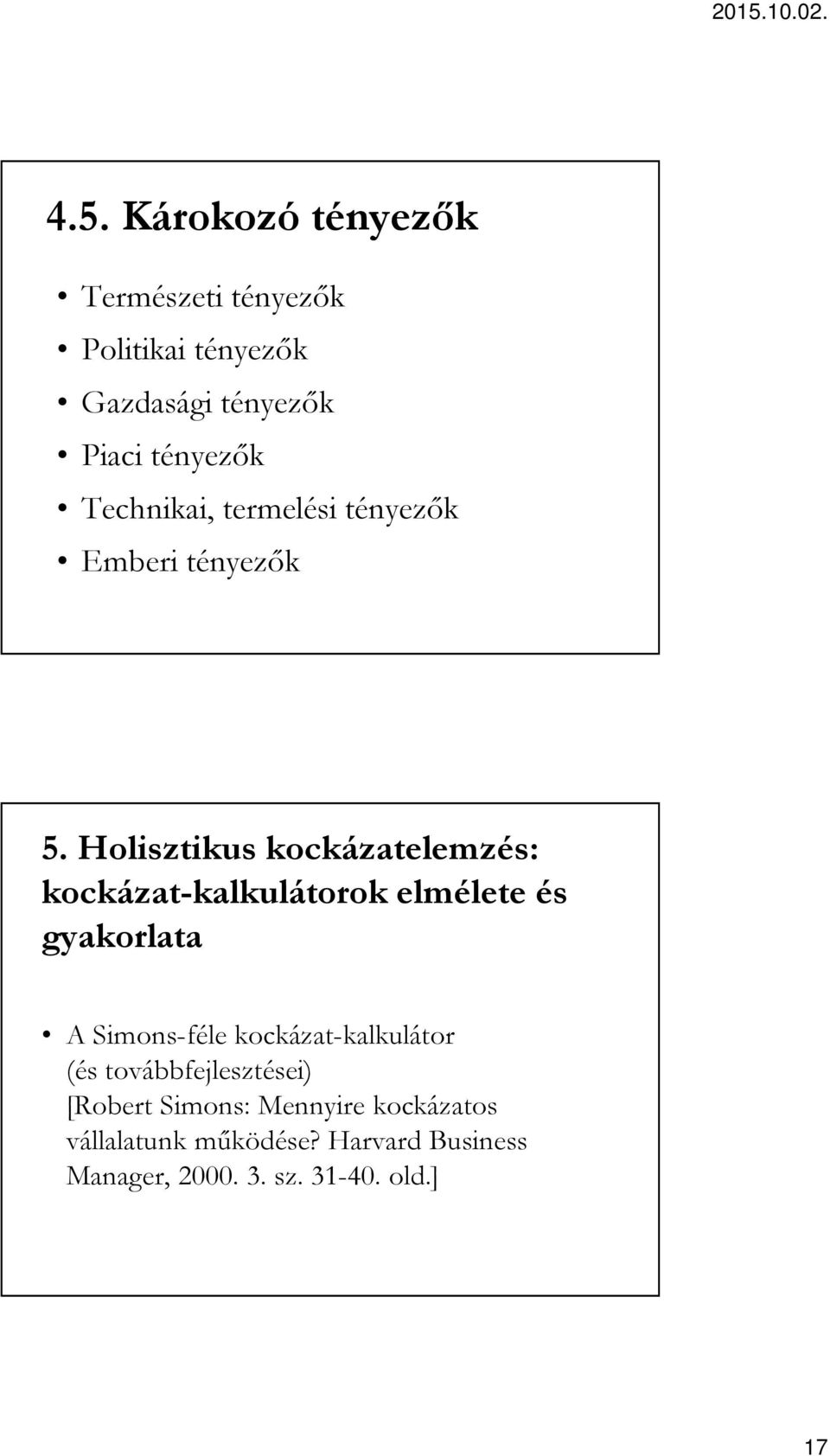 Holisztikus kockázatelemzés: kockázat-kalkulátorok elmélete és gyakorlata A Simons-féle