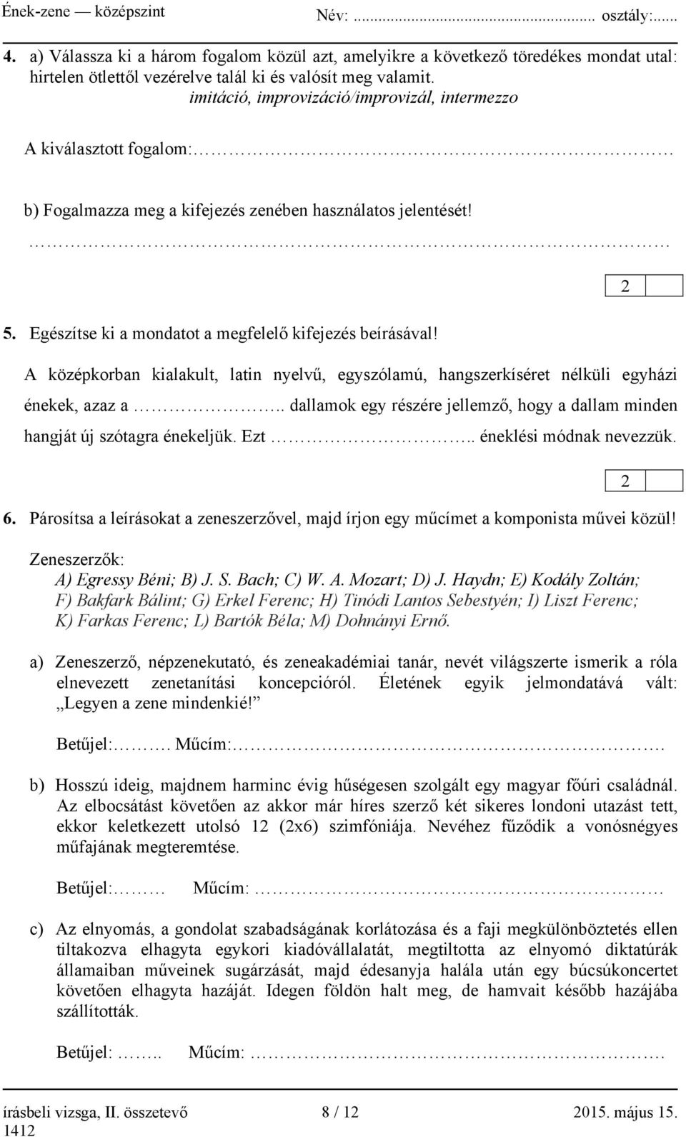 A középkorban kialakult, latin nyelvű, egyszólamú, hangszerkíséret nélküli egyházi énekek, azaz a.. dallamok egy részére jellemző, hogy a dallam minden hangját új szótagra énekeljük. Ezt.