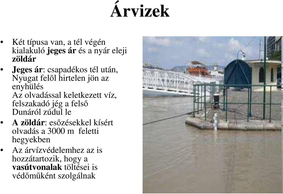 a felsı Dunáról zúdul le A zöldár: esızésekkel kísért olvadás a 3000 m feletti hegyekben Az