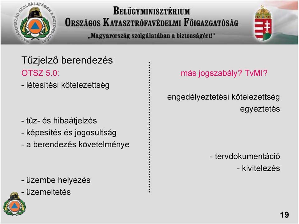 jogosultság - a berendezés követelménye - üzembe helyezés -