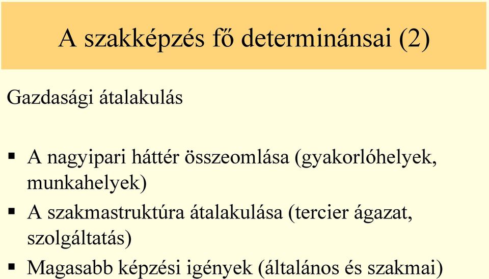 munkahelyek) A szakmastruktúra átalakulása (tercier