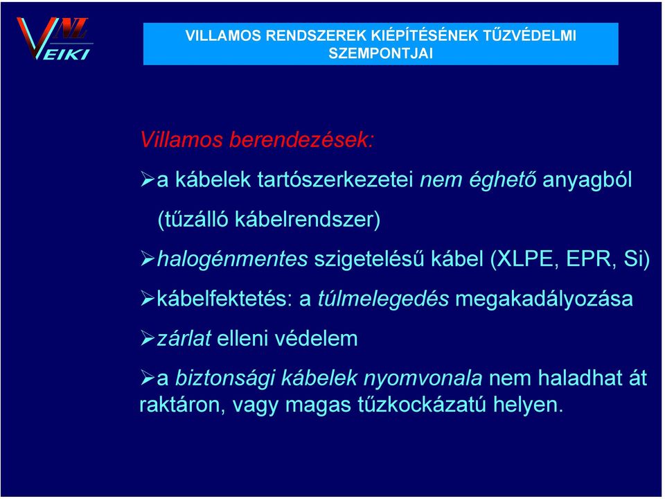 Si) kábelfektetés: a túlmelegedés megakadályozása zárlat elleni védelem a