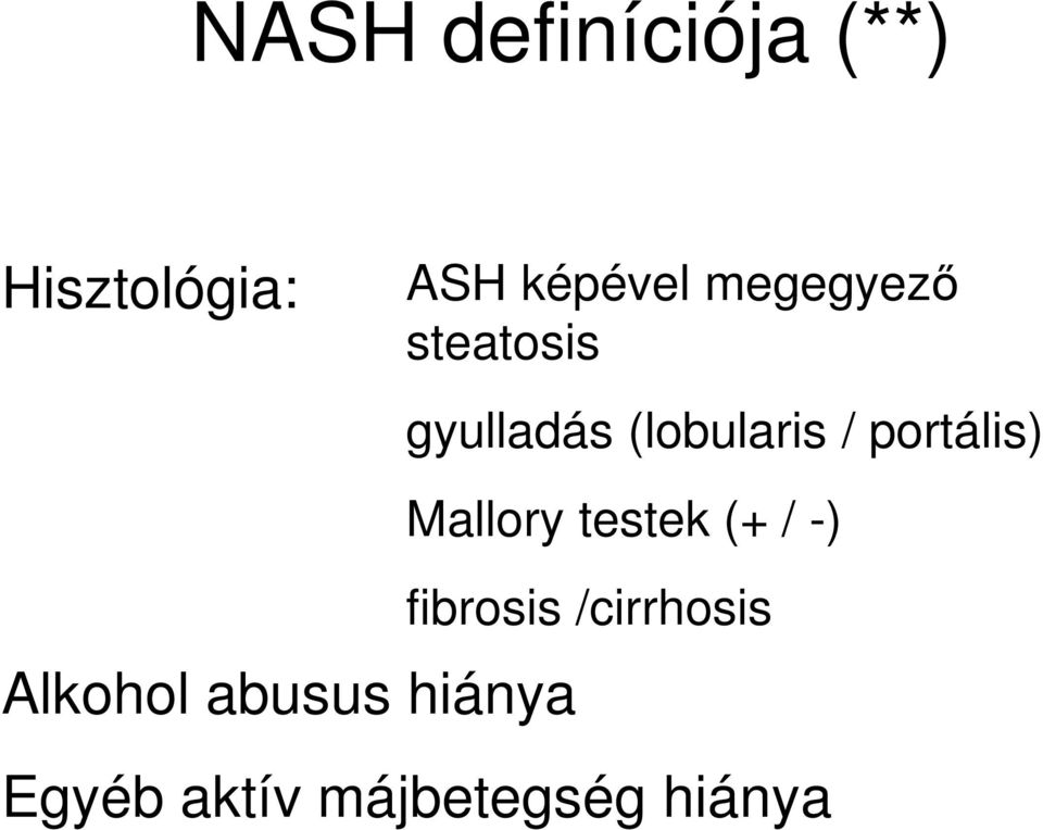 gyulladás (lobularis / portális) Mallory testek