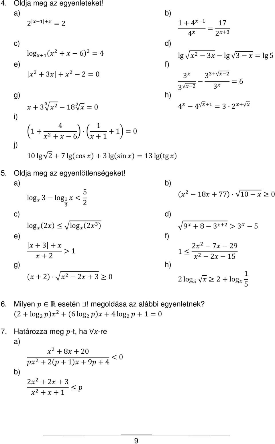 = 17 2 lg 3 lg 3 = lg 5 3 3 3 3 = 6 4 4 = 3 2 5. Oldja meg az egyenlőtlenségeket!