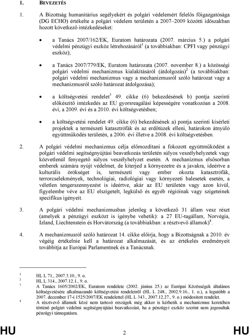 Tanács 2007/162/EK, Euratom határozata (2007. március 5.