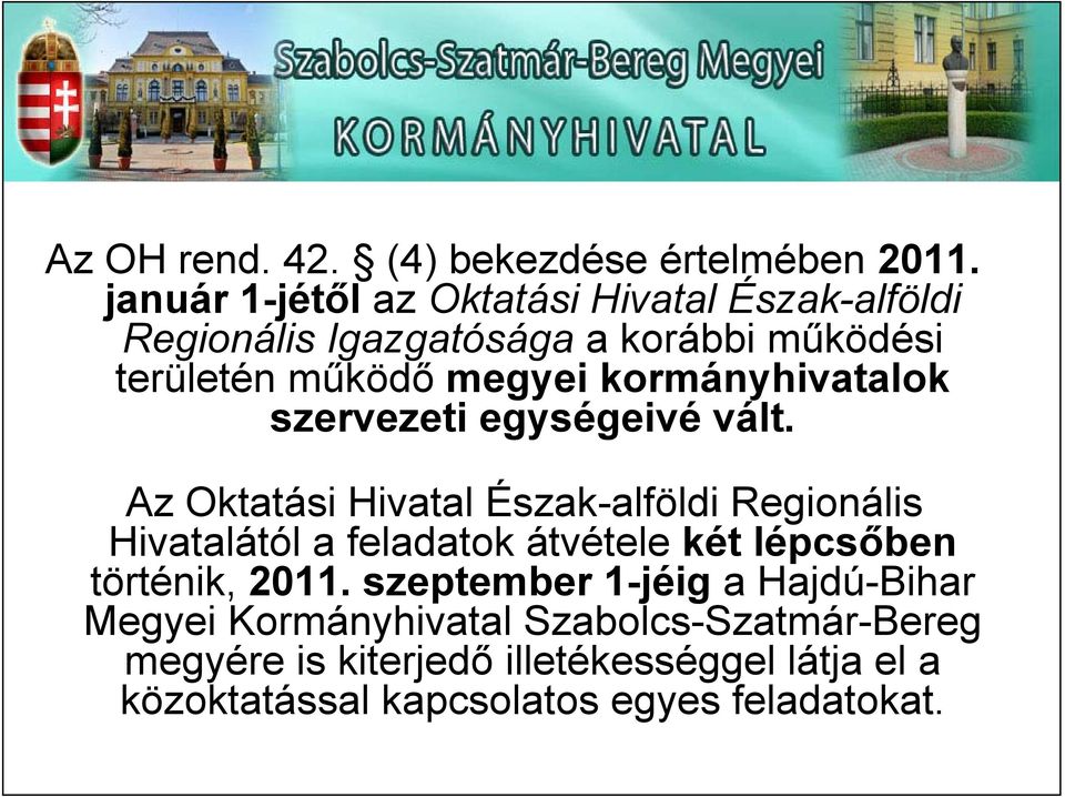 kormányhivatalok szervezeti egységeivé vált.