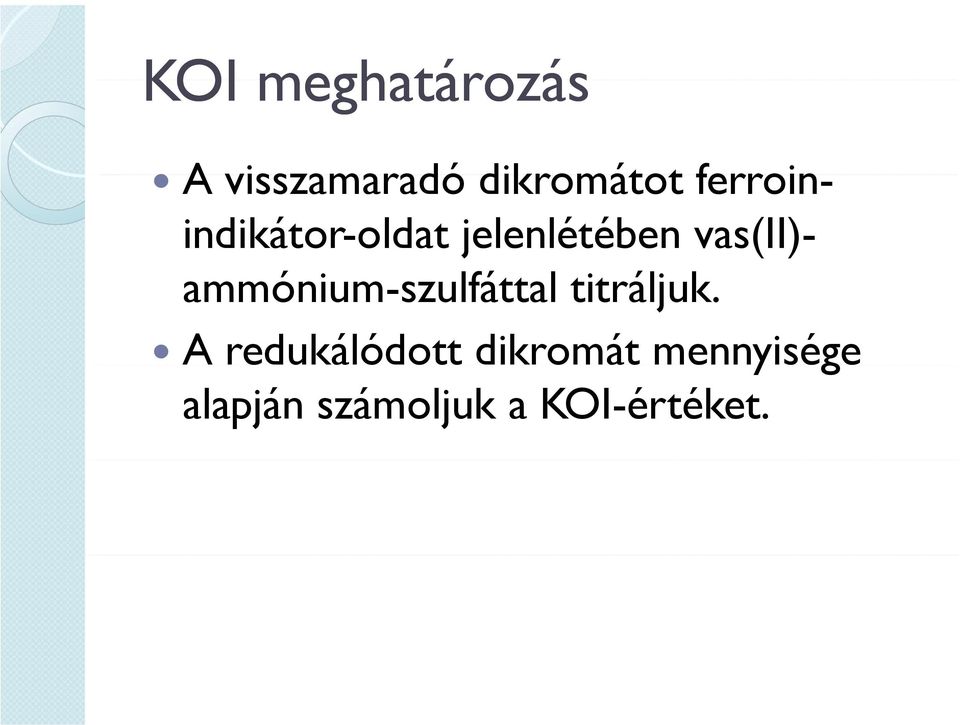 ammónium-szulfáttal titráljuk.