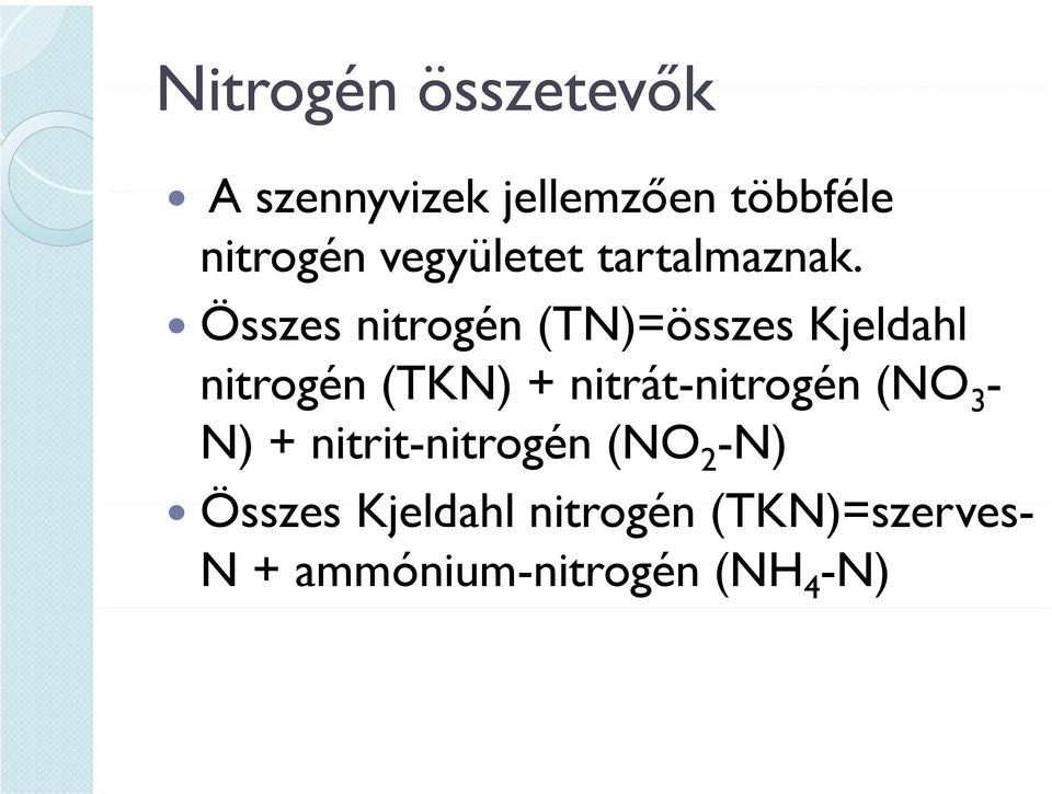 Összes nitrogén (TN)=összes Kjeldahl nitrogén (TKN) +