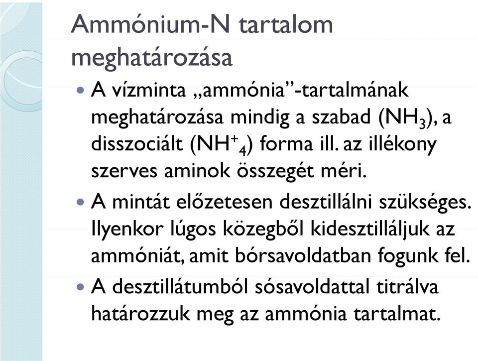 A mintát előzetesen desztillálni szükséges.