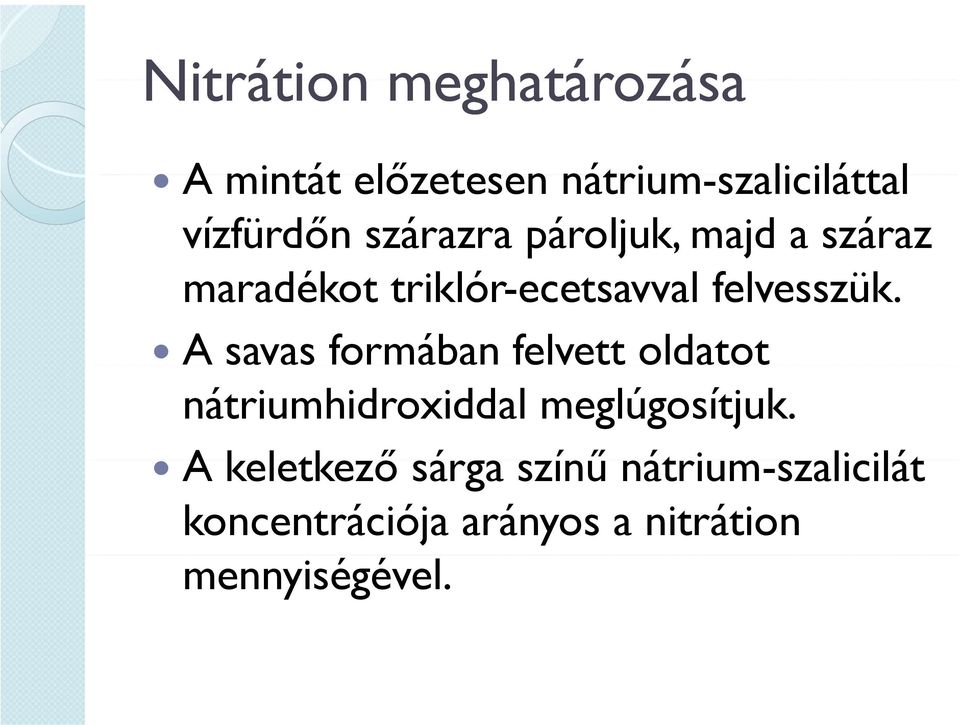 A savas formában felvett oldatot nátriumhidroxiddal meglúgosítjuk.