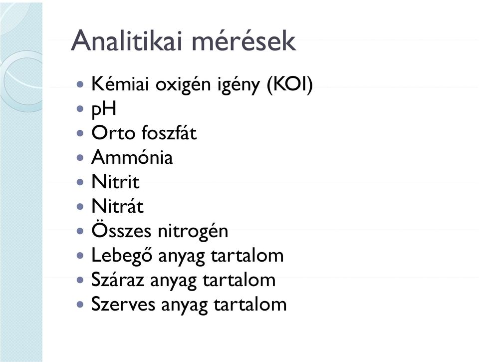 Nitrát Összes nitrogén Lebegő anyag