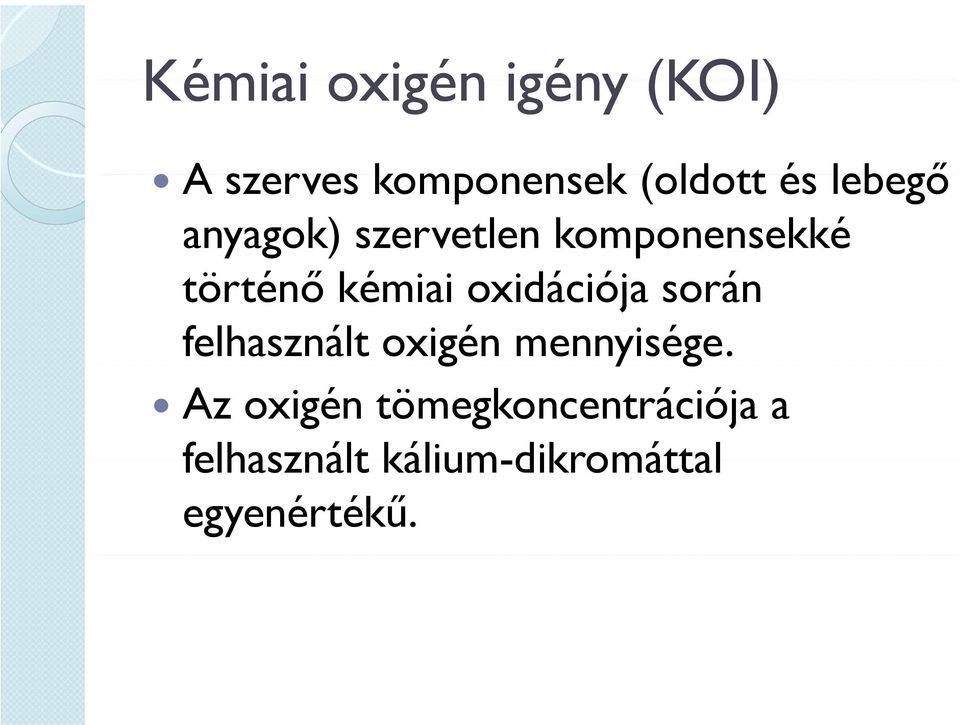 oxidációja során felhasznált oxigén mennyisége.