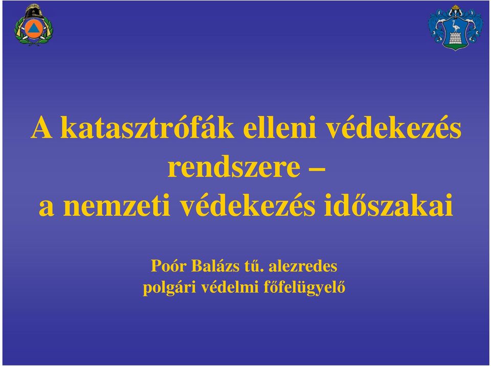 időszakai Poór Balázs tű.