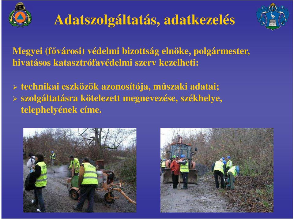 szerv kezelheti: technikai eszközök azonosítója, műszaki