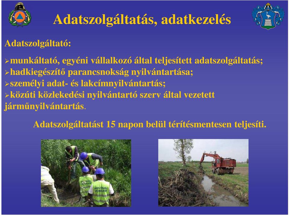 személyi adat- és lakcímnyilvántartás; közúti közlekedési nyilvántartó szerv