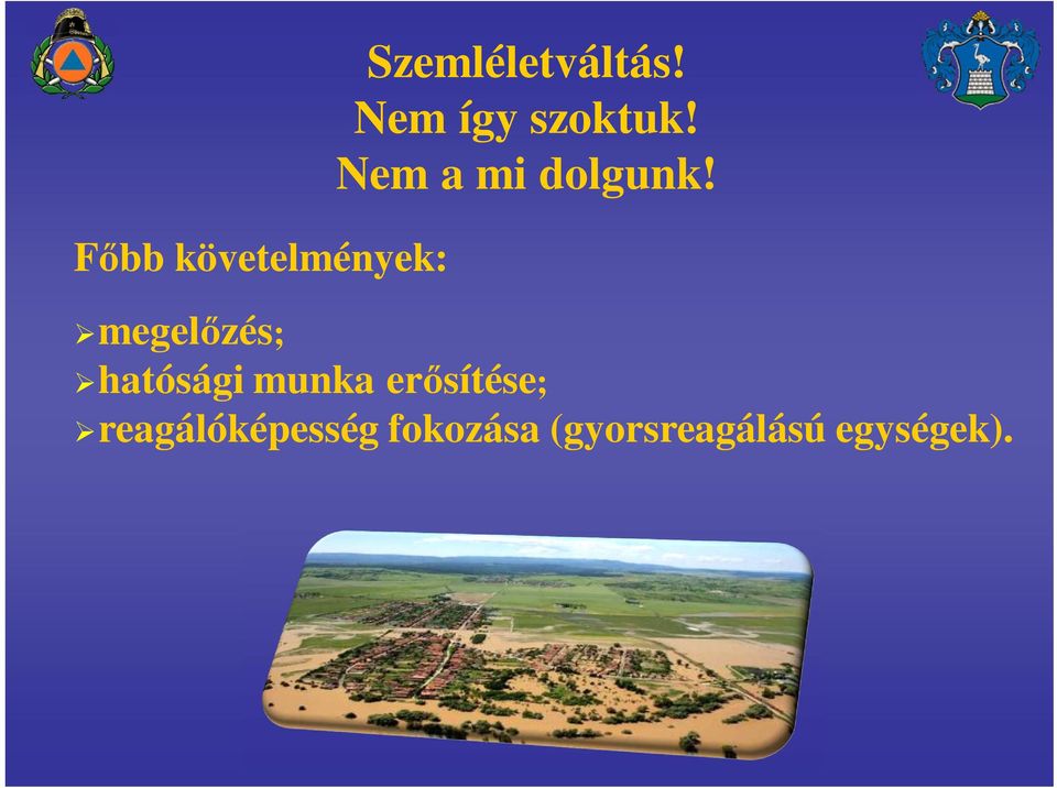 megelőzés; hatósági munka erősítése;