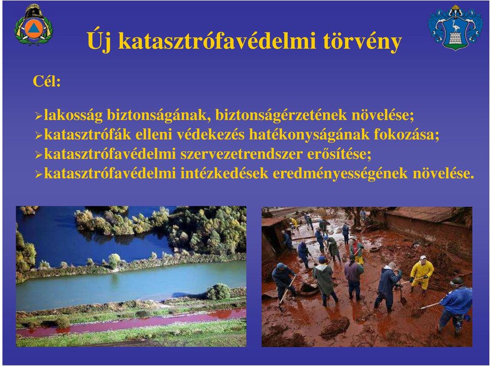 hatékonyságának fokozása; katasztrófavédelmi szervezetrendszer