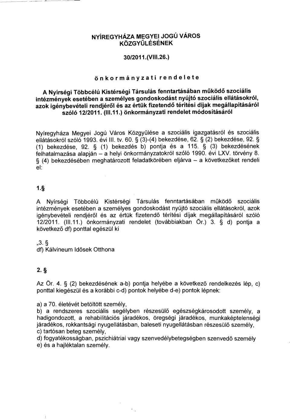 rendjéről és az értük fizetendő térítési díjak megállapításáról szóló 12/2011.