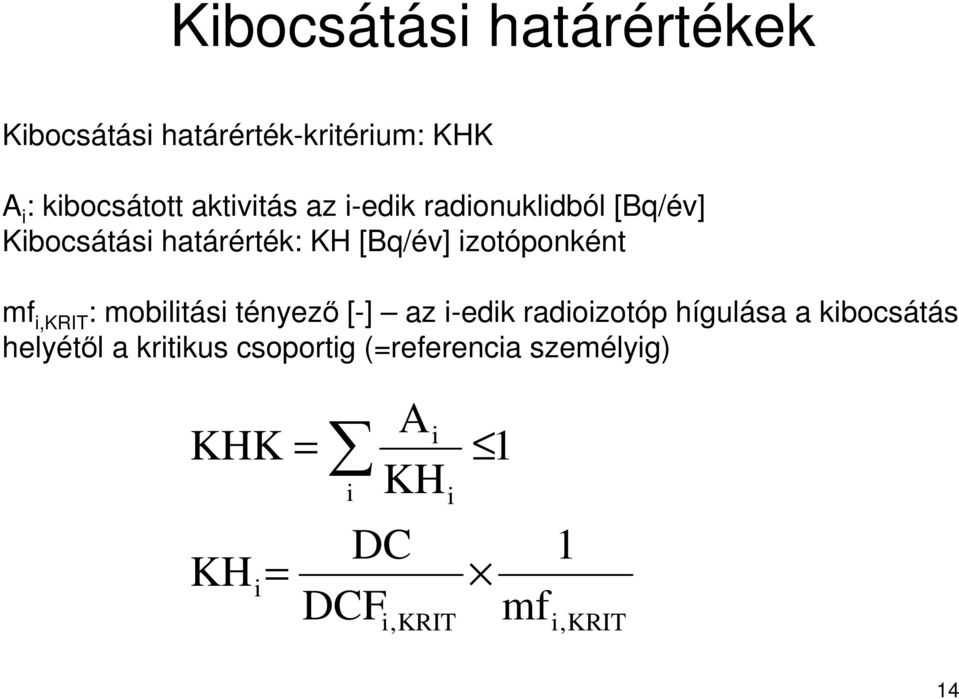 izotóponként mf i,krit : mobilitási tényezı [-] az i-edik radioizotóp hígulása a