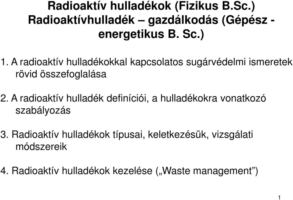 A radioaktív hulladék definíciói, a hulladékokra vonatkozó szabályozás 3.