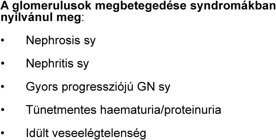 Gyors progressziójú GN sy Tünetmentes