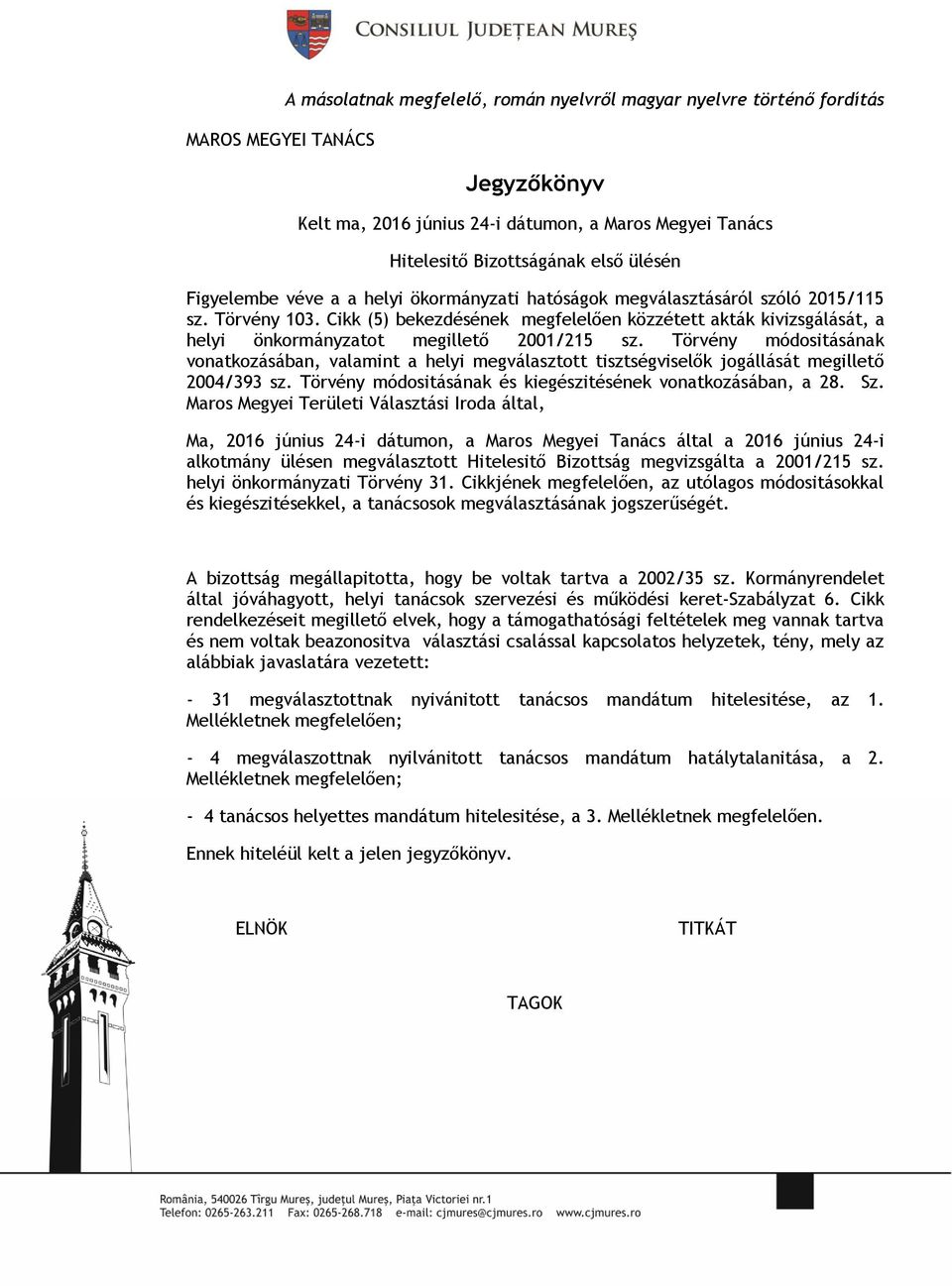 Cikk (5) bekezdésének megfelelően közzétett akták kivizsgálását, a helyi önkormányzatot megillető 2001/215 sz.