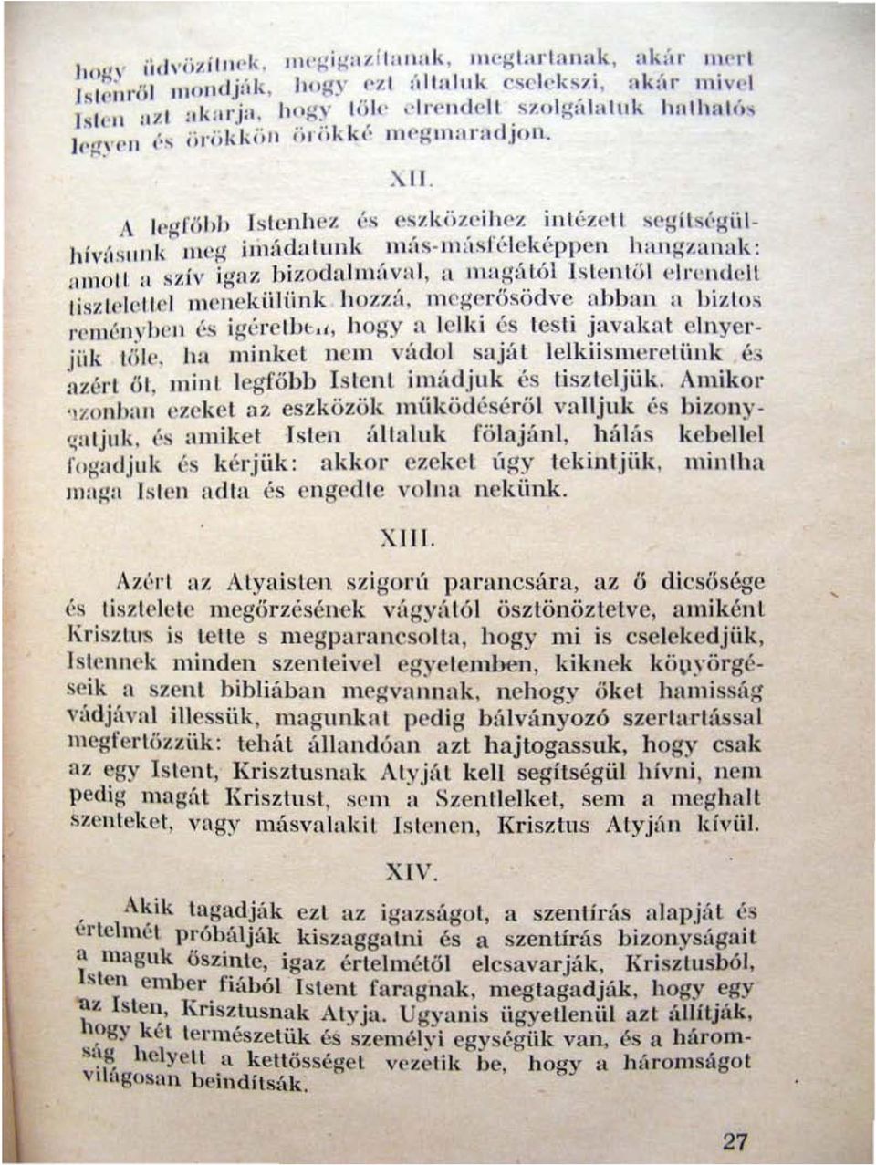 l- ih,ez ~lit ez(' " "('gil"l'giilh ív{isliilk Illeg imúdalunk llla s-lil tlsfl'lckcppc ll hall~ za n ak: amolt :1 szív igaz hizodn lm;í val, a IlIa gfllól Is tentül dr'l'lldclt risz lelcl l('1