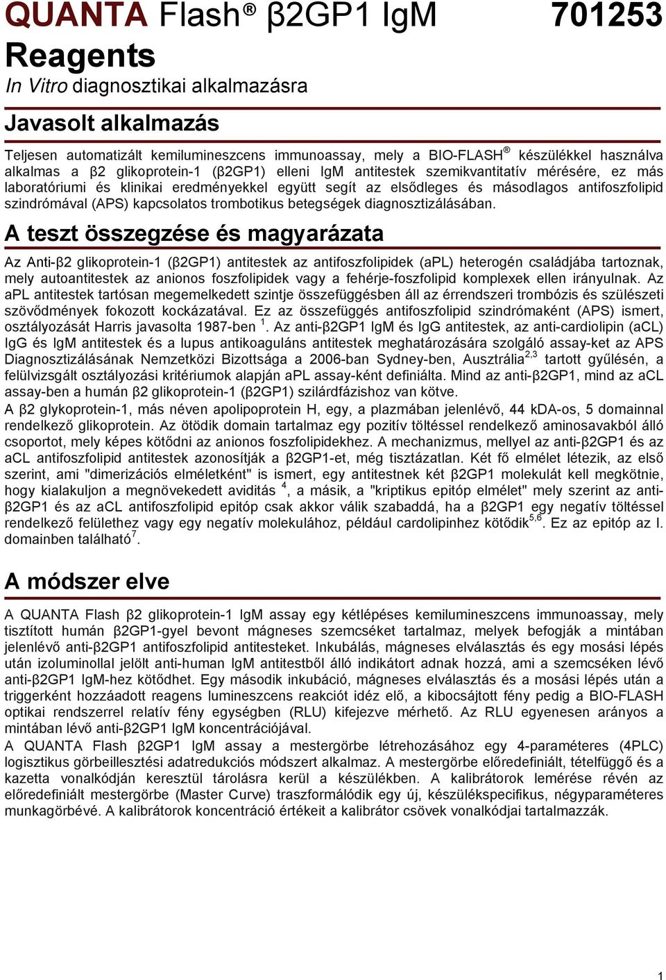 kapcsolatos trombotikus betegségek diagnosztizálásában.