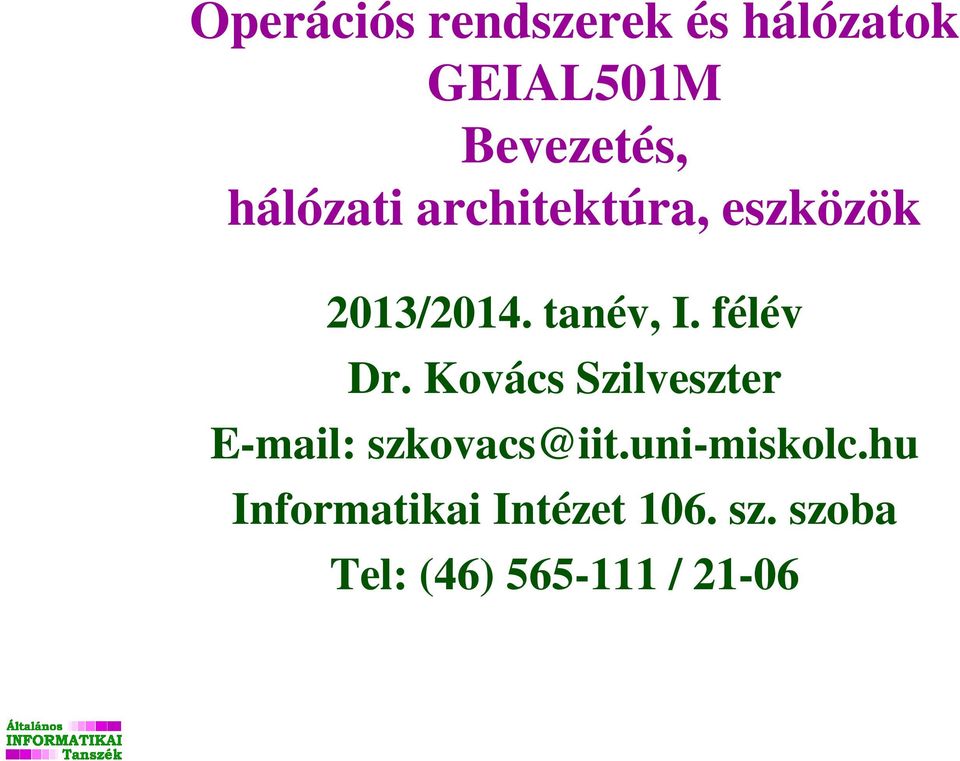 félév Dr. Kovács Szilveszter E-mail: szkovacs@iit.