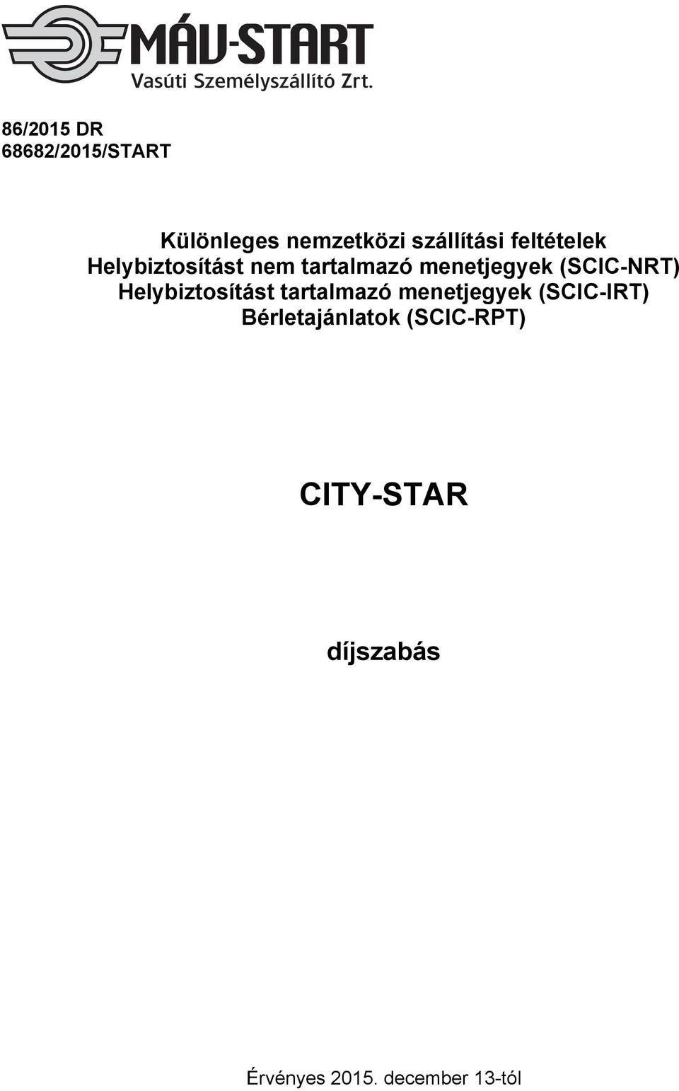 (SCIC-NRT) Helybiztosítást tartalmazó menetjegyek (SCIC-IRT)