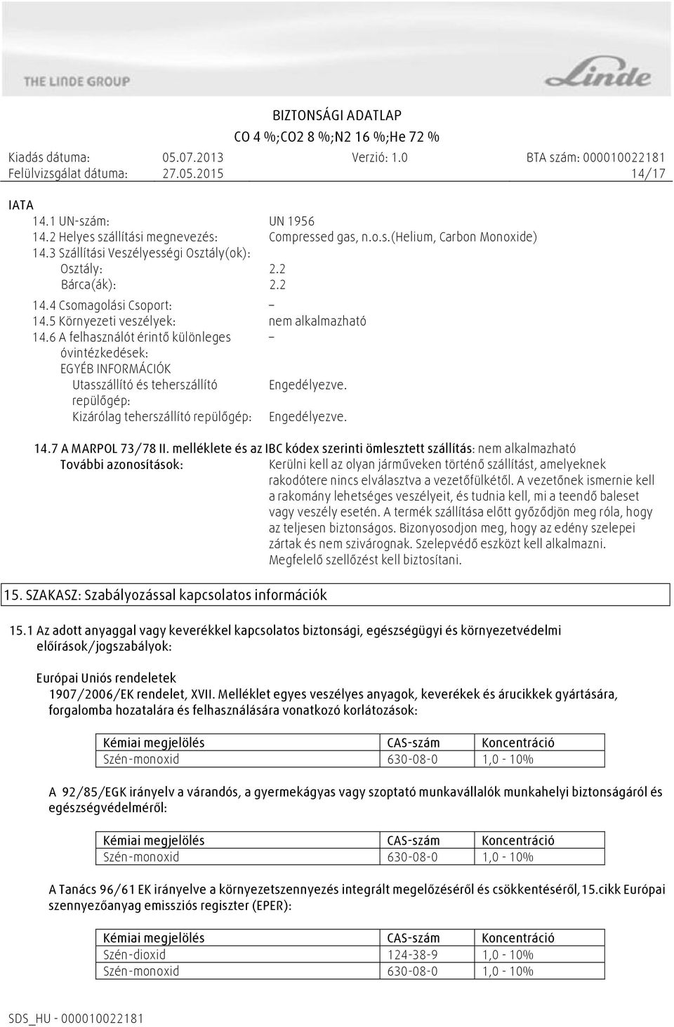 repülőgép: Kizárólag teherszállító repülőgép: Engedélyezve. 14.7 A MARPOL 73/78 II.