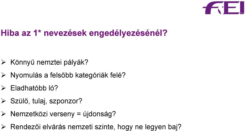 Nyomulás a felsőbb kategóriák felé? Eladhatóbb ló?