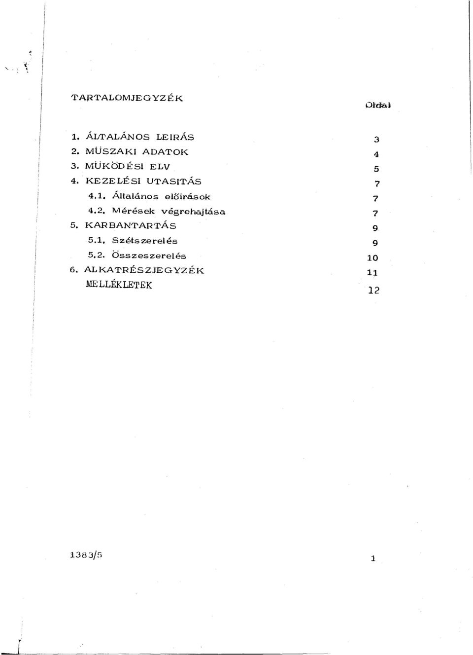 2. Mérések végrehajtása 7 5, KARBANTARTÁS 9 5,1, Szélszerel és 9