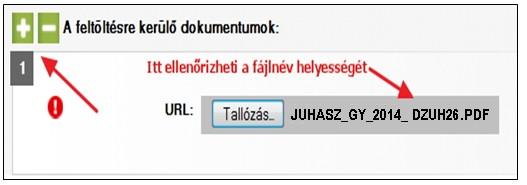 c. Feltöltés közben, miután tallózással kiválasztotta a fájlt, akkor a MIDRA felületen megjelenik a fájl pontos neve, itt is van lehetőség az ellenőrzésre. 2.