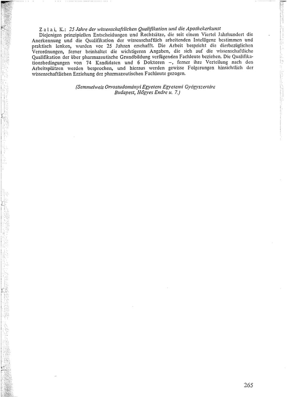 Qualifikation dcr wissenschaftlich arbcitenden Intelligenz bcstimmcn und praktisch lenken, \vurdcn vor 25 Jahren erschafft.