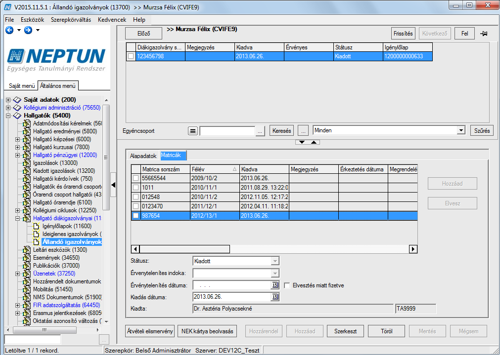 Állandó igazolvány matricái A hozzáadással felvitt adatok, valamint a módosítások idősorosan tárolódnak a rendszerben.