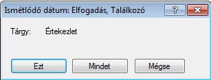 - 18-4. Ha ismétlődő találkozóra érkezett a meghívás, akkor az Ezt gombra kattintva az adott találkozót, a Mindet gombra kattintva pedig valamennyi találkozót elfogadhatjuk, illetve elutasíthatjuk.