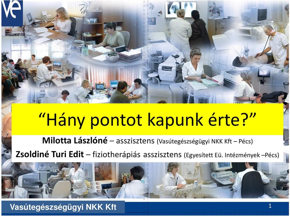 NKK Kft Pécs) Zsoldiné Turi Edit fiziotherápiás