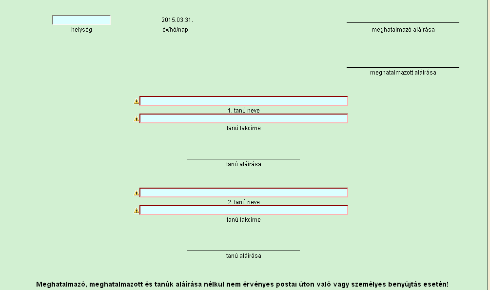 Ezt követően meg kell adni két tanú nevét és lakcímét, amelyre hibaüzenet is figyelmeztet.