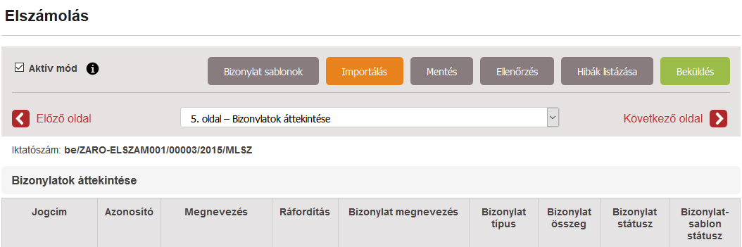 2. ábra Bizonylatok áttekintése 1. Jogcím: mely jogcím tételéhez lett hozzárendelve az adott bizonylat 2. Azonosító: az adott jogcím mely tételéhez lett hozzárendelve az adott bizonylat 3.