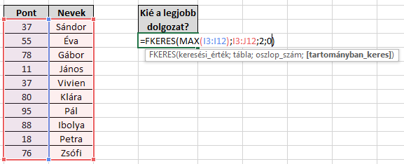 FKERES(keresett_érték;tartomány;oszlop ;közelítés) A függvény a tartomány terület első oszlopában kikeresi a megadott keresett_érték-et, vagy a legnagyobb, a keresett_érték-et meg nem haladó értéket