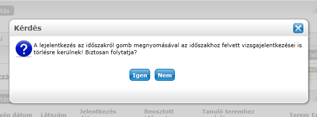 Amennyiben a az időszakhoz tartozik vizsga és tárgy jelentkezés is, nem szükséges kivenni a pipát a felvett tárgyak, vizsgák sorból, ilyenkor a Lejelentkezés az időszakról gombra kattintással az